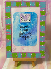 Load image into Gallery viewer, "GOOD VIBES" Real Art, Not a Print!  "Make Your Dreams Happen"