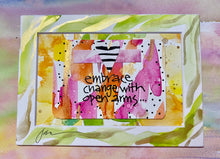 Load image into Gallery viewer, "GOOD VIBES" Real Art, Not a Print!  "Embrace change with open arms"